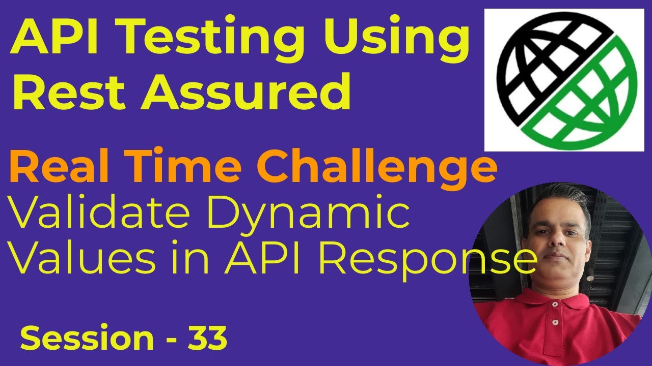 33 - Real Time Scenario - Validate Dynamic Values in API Response