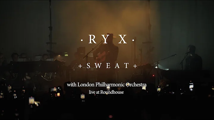 RY X - Sweat - Live at the Roundhouse with the London Philharmonic Orchestra