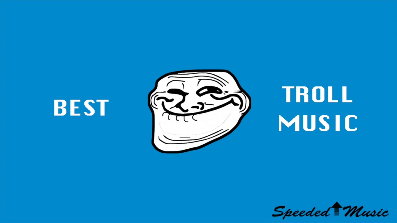 Troll Music 2019 Best Troll Music 2019 YouTube