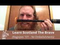 Getting started with the practice chanter basics  scotland the brave