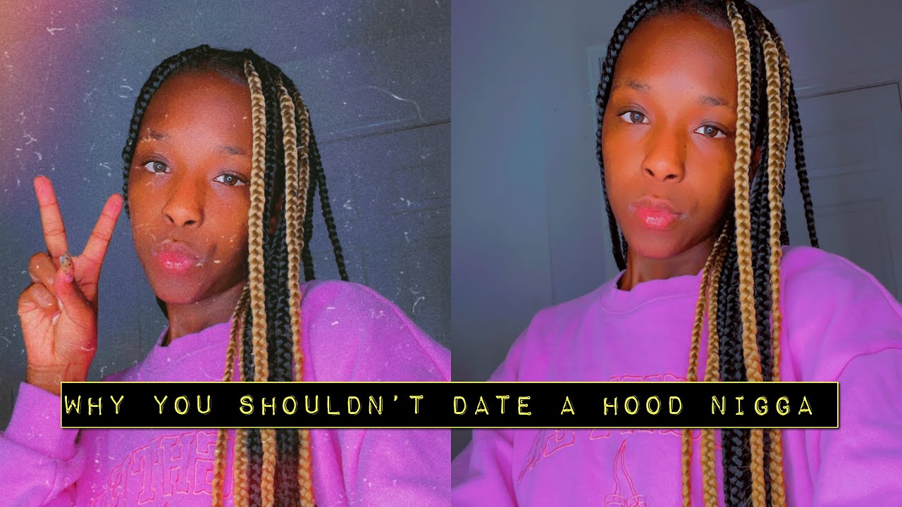 How I started dating a hood n*gga & advice🤝