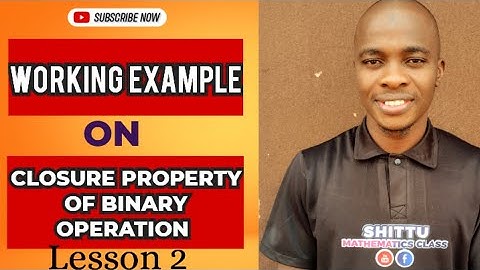 BINARY OPERATIONS | Closure property |Example2. @ShittuMathematicsClass01