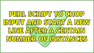 Ubuntu: Perl script to chop input and start a new line after a certain number of instances