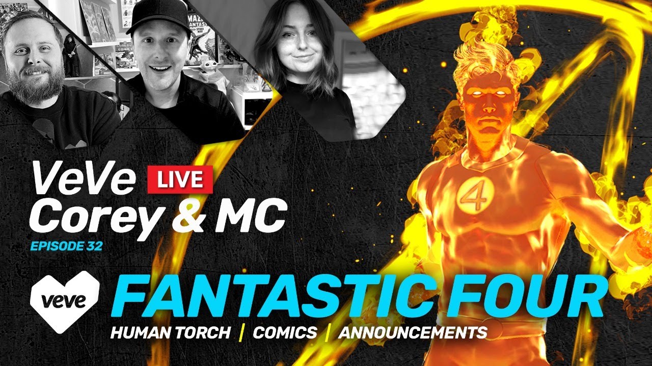 VeVe LIVE Episode 32 - Fantastic Four! Human Torch, Comics Announcements and more!
