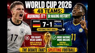 Is The 48-Team World Cup Already RUINING The Tournament? 🔥