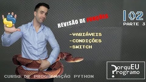 Curso de Programação Linguagem PYTHON (PT-PT) - 2 Variáveis/Condições/Switch/Funções (PART 3)