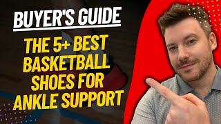 TOP 5 Best Basketball Shoes For Ankle Support - Best Basketball Shoes For Ankle Injury Review (2024)