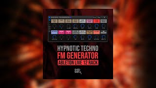 Hypnotic Techno FM Generator - Ableton Live Rack - Detailed Walkthrough