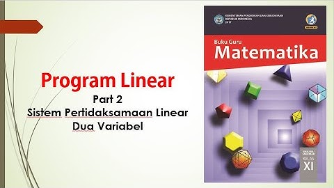 Program Linear (Part 2) Sistem Pertidaksamaan linear Dua variabel