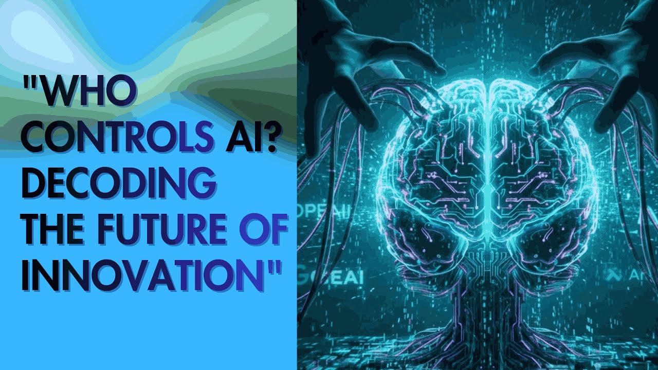 Who Controls AI? The Hidden Power Shaping Our Future| Decoding the Future of Innovation