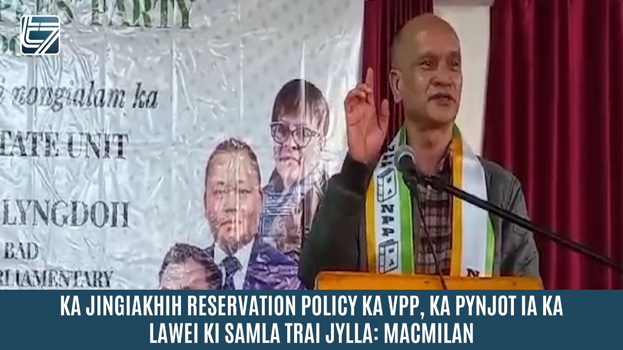 KA JINGIAKHIH RESERVATION POLICY KA VPP, KA PYNJOT IA KA LAWEI KI SAMLA TRAI JYLLA: MACMILAN