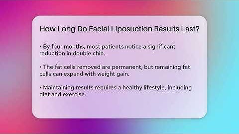 How Long Do Facial Liposuction Results Last? - The Operating Table