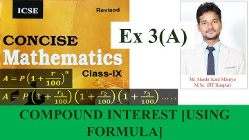 Ex 3[A]| Compound Interest [using formula] From ICSE Class 9| Selina Concise Mathematics