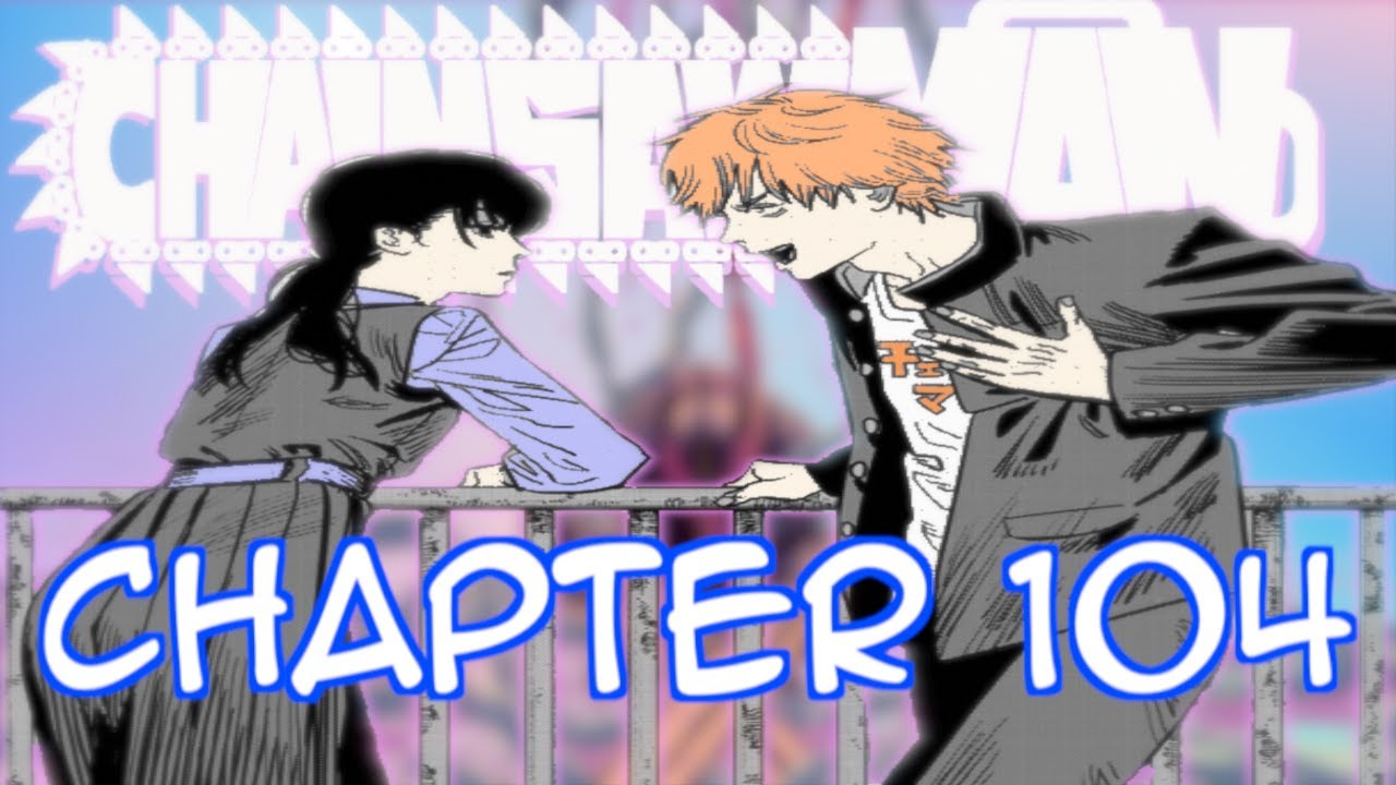 Chainsaw Man Ch. 104 - Denji Meets Asa!! - YouTube Chainsaw Man Ch. 104 - Denji Meets Asa!! - Youtube