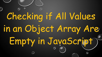 Checking if All Values in an Object Array Are Empty in JavaScript