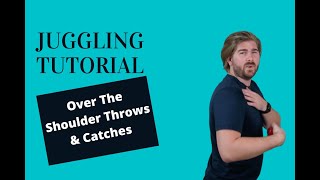 Juggling Tricks - Over The Shoulder Throws and Catches