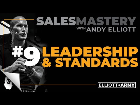 SALES MASTERY // Leadership & Standards // Andy Elliott