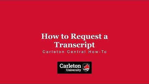 How to Request a Transcript | Carleton Central How-To