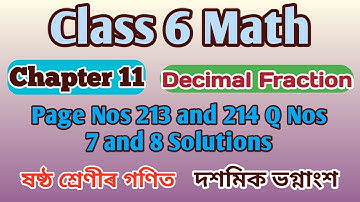 Class 6 Math। Ch-11। Decimal Fraction। Page Nos 213 & 214 Q Nos 7 & 8 Solutions। ষষ্ঠ শ্ৰেণীৰ গণিত।