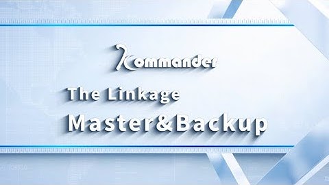 Kommander Software Tutorial | The Linkage: Master & Backup