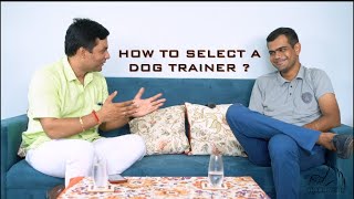 How to select a Dog trainer | 100% Real FACTS about Dog Industry & Scam