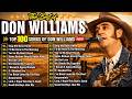 Don Williams 🔥 Best Of Don Williams Full Album 🤠 Top 100 Classic Country Songs 60s 70s 80s #cowboys
