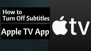 How to Turn Off Subtitles on Apple TV App