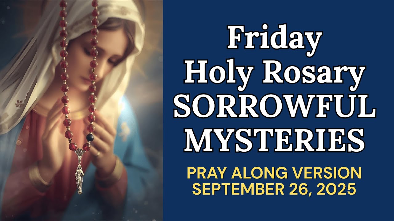 FRIDAY Holy Rosary 🙏🏼 Sorrowful Mysteries Pray Along Version | September  26, 2025