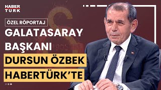 #CANLI  Galatasaray Başkanı Dursun Özbek Habertürk'te