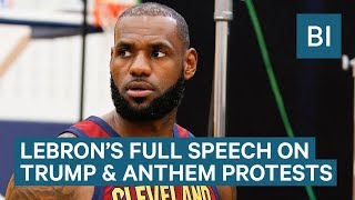 Watch LeBron James' powerful full speech about Trump and widespread NFL national anthem protests