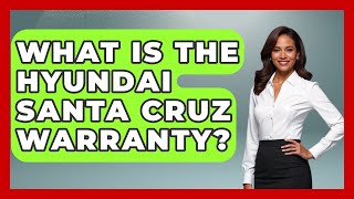 What Is The Hyundai Santa Cruz Warranty? - Big Truck Lovers Hyundai Anti Perforation Warranty