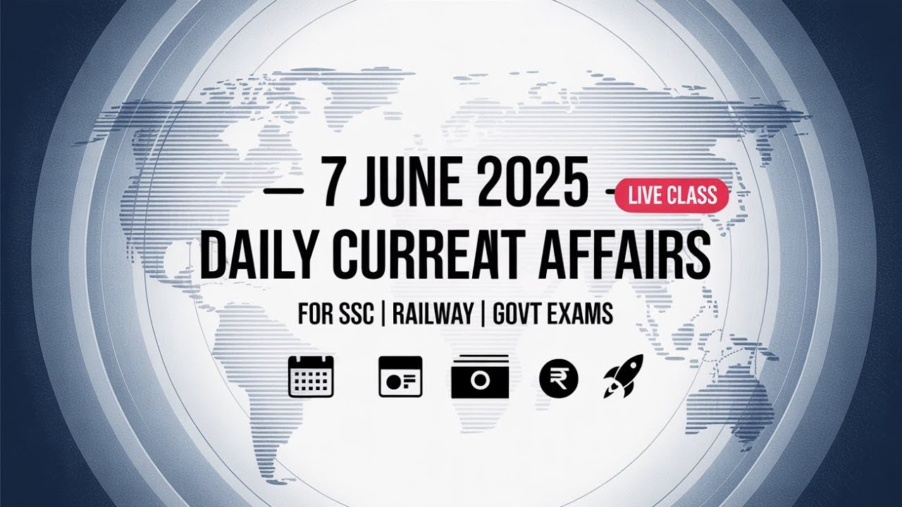 👉 7 June 2025 Current Affairs | Daily Current Affairs | Live Class for ...