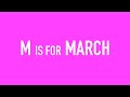 M is for MARCH