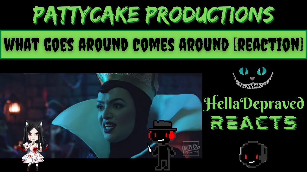 PattyCake Productions What Goes Around Comes Around The Villains