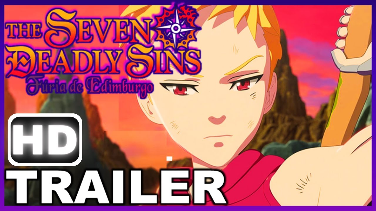 The Seven Deadly Sins: Fúria de Edimburgo ganha trailer oficial