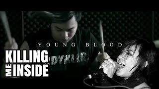 Killing Me Inside ft. AIU Ratna - Young Blood