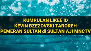Likee ID Kevin Bzezovski Taroreh || Kevin Sultan Aji