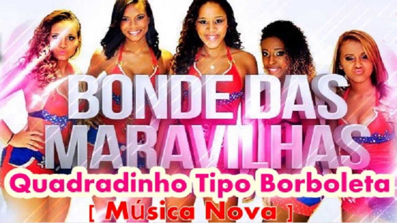 BONDE DAS MARAVILHA Quadradinho Tipo Borboleta YouTube
