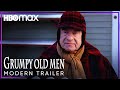 Grumpy old men  modern trailer  hbo max