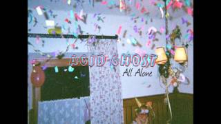 ACID GHOST - All Alone