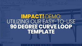 IMPACT! Demo: Utilizing Our Easy-to-Use 90 Degree Curve Loop Template