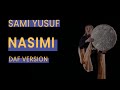 Nasimi   sami yusuf daf version