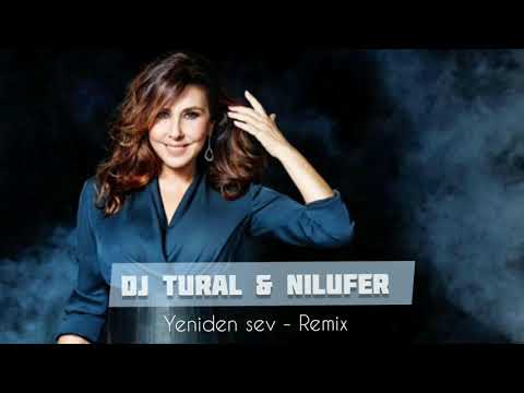 Nilufer - Yeniden Sev Remix ( Dj Tural ) #nilüfer #yenidensev #remix