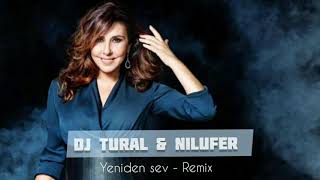 Nilufer - Yeniden Sev Remix ( Dj Tural ) #nilüfer #yenidensev #remix Resimi