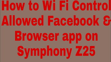 How to Wi Fi Control Allowed Facebook & Browser app on Symphony Z25