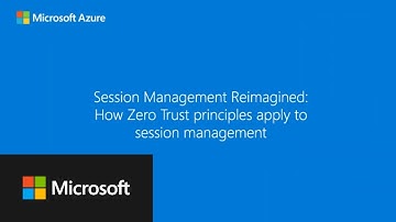 Session Management Reimagined: How Zero Trust principles apply to session management