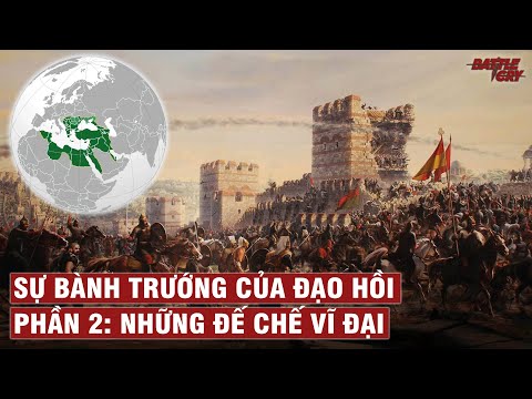 Video: Đế chế Hồi giáo bành trướng ở đâu?