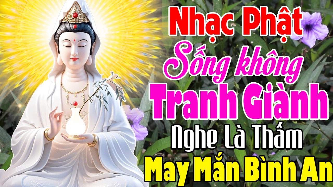 Sống Không Tranh Giành,Quán Trọ Cuộc Đời..Nhạc Phật Giáo Hay Nhất 2026 #Nghe Là Thấm May Mắn Bình An