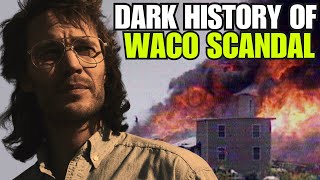 The Dark History of the Waco Scandal