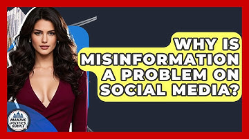 Why Is Misinformation A Problem On Social Media? - Making Politics Simple